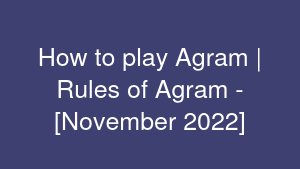 How to play Agram | Rules of Agram - [November 2022]